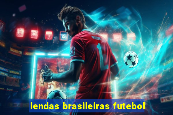 lendas brasileiras futebol